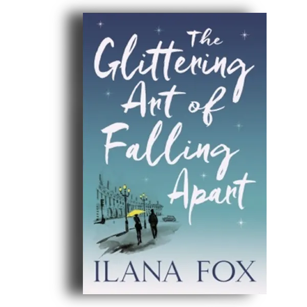 The Glittering Art of Falling Apart - Ilana Fox